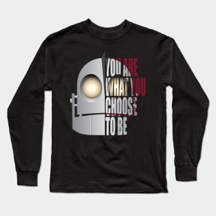 You are what you choose to be Long Sleeve T-Shirt